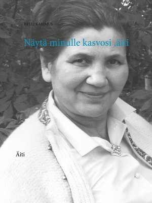 cover image of Näytä minulle kasvosi ,äiti